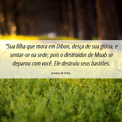 Picture 06 - Jeremias 48:18 BSL - “Sua filha que mora em Dibon, desça de sua - Bible Verse Picture