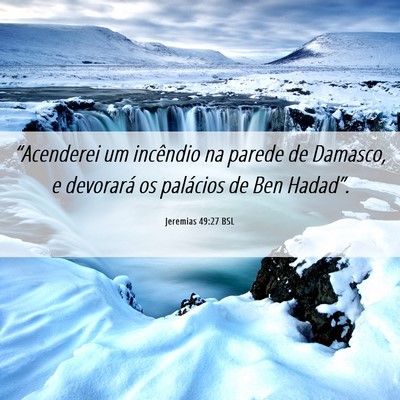 Picture 06 - Jeremias 49:27 BSL - “Acenderei um incêndio na parede de Damasco, e - Bible Verse Picture