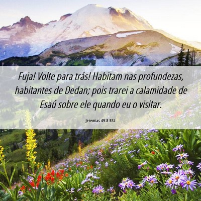 Picture 06 - Jeremias 49:8 BSL - Fuja! Volte para trás! Habitam nas profundezas, - Bible Verse Picture