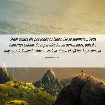 Picture 06 - Jeremias 50:15 BSL - Gritar contra ela por todos os lados. Ela se - Bible Verse Picture