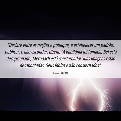 Picture 06 - Jeremias 50:2 BSL - “Declare entre as nações e publique, e - Bible Verse Picture