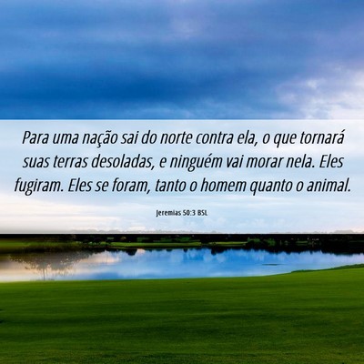 Picture 06 - Jeremias 50:3 BSL - Para uma nação sai do norte contra ela, o que - Bible Verse Picture