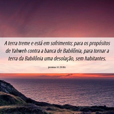 Picture 06 - Jeremias 51:29 BSL - A terra treme e está em sofrimento; para os - Bible Verse Picture