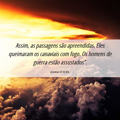 Picture 06 - Jeremias 51:32 BSL - Assim, as passagens são apreendidas. Eles - Bible Verse Picture