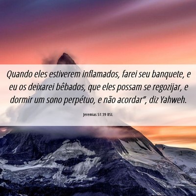 Picture 06 - Jeremias 51:39 BSL - Quando eles estiverem inflamados, farei seu - Bible Verse Picture