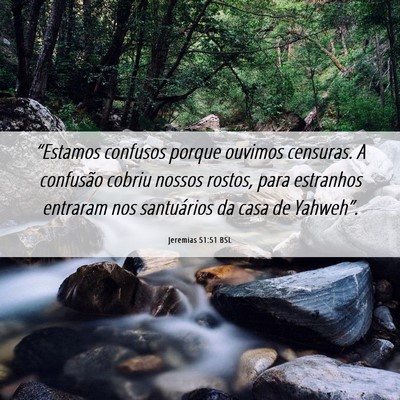 Picture 06 - Jeremias 51:51 BSL - “Estamos confusos porque ouvimos censuras. A - Bible Verse Picture