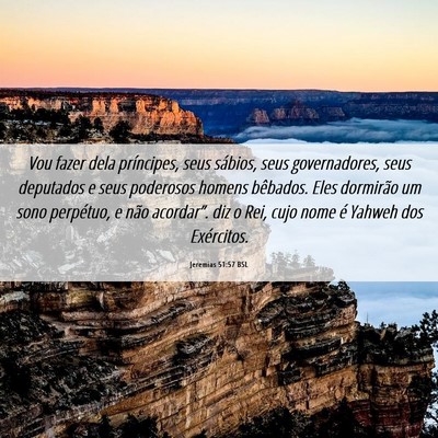 Picture 06 - Jeremias 51:57 BSL - Vou fazer dela príncipes, seus sábios, seus - Bible Verse Picture