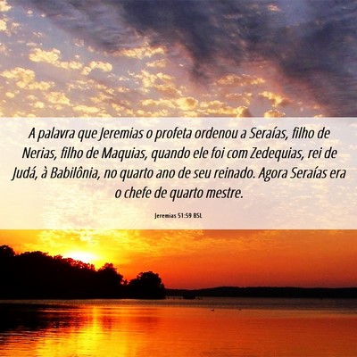 Picture 06 - Jeremias 51:59 BSL - A palavra que Jeremias o profeta ordenou a - Bible Verse Picture