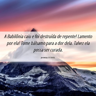 Picture 06 - Jeremias 51:8 BSL - A Babilônia caiu e foi destruída de repente! - Bible Verse Picture