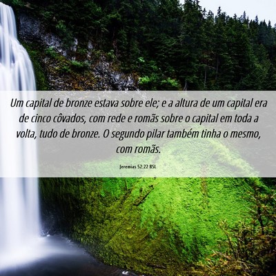Picture 06 - Jeremias 52:22 BSL - Um capital de bronze estava sobre ele; e a altura - Bible Verse Picture