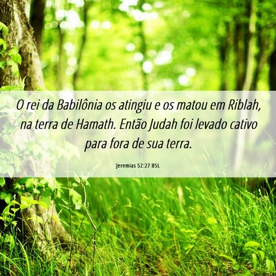 Picture 06 - Jeremias 52:27 BSL - O rei da Babilônia os atingiu e os matou em - Bible Verse Picture