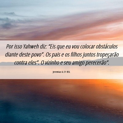 Picture 06 - Jeremias 6:21 BSL - Por isso Yahweh diz: “Eis que eu vou colocar - Bible Verse Picture
