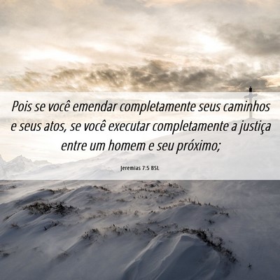 Picture 06 - Jeremias 7:5 BSL - Pois se você emendar completamente seus caminhos - Bible Verse Picture