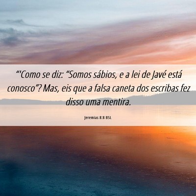 Picture 06 - Jeremias 8:8 BSL - “'Como se diz: “Somos sábios, e a lei de - Bible Verse Picture