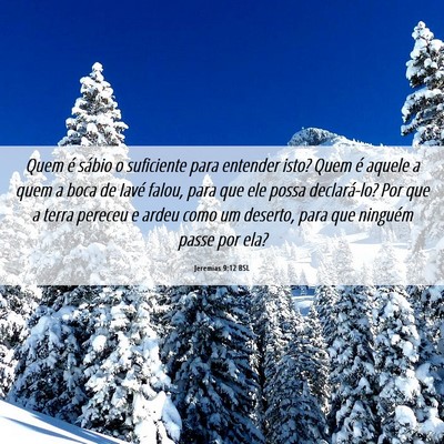 Picture 06 - Jeremias 9:12 BSL - Quem é sábio o suficiente para entender isto? - Bible Verse Picture