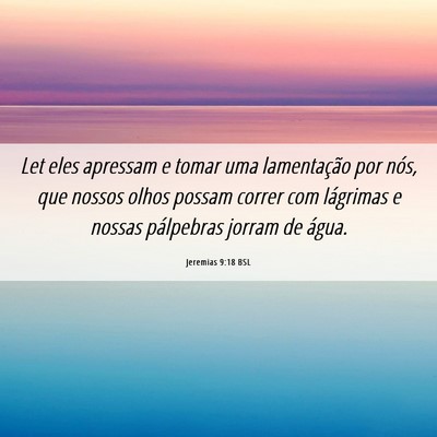 Picture 06 - Jeremias 9:18 BSL - Let eles apressam e tomar uma lamentação por - Bible Verse Picture