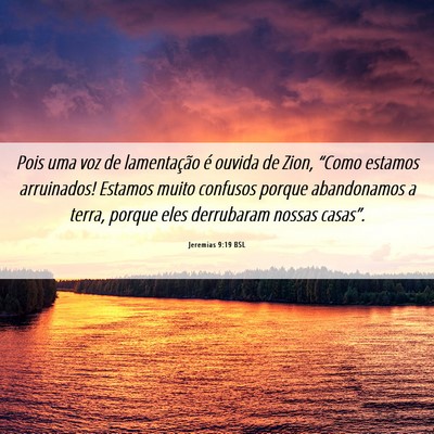 Picture 06 - Jeremias 9:19 BSL - Pois uma voz de lamentação é ouvida de Zion, - Bible Verse Picture