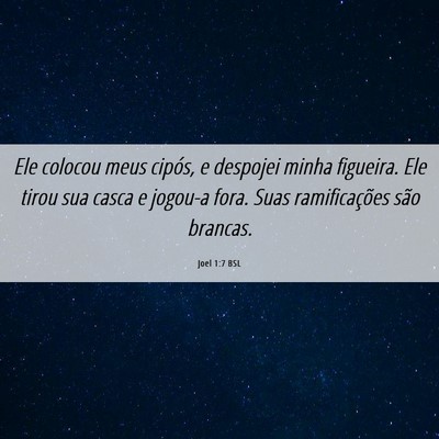 Picture 06 - Joel 1:7 BSL - Ele colocou meus cipós, e despojei minha - Bible Verse Picture