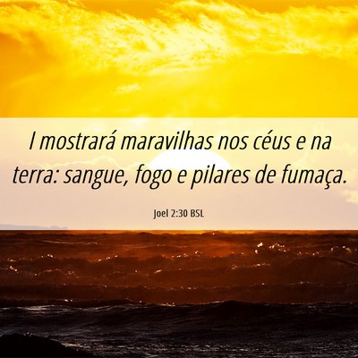 Picture 06 - Joel 2:30 BSL - I mostrará maravilhas nos céus e na terra: - Bible Verse Picture