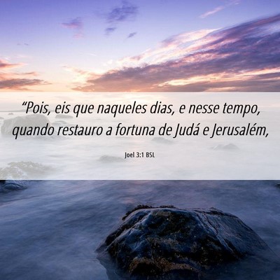 Picture 06 - Joel 3:1 BSL - “Pois, eis que naqueles dias, e nesse tempo, - Bible Verse Picture