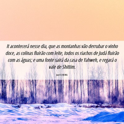 Picture 06 - Joel 3:18 BSL - It acontecerá nesse dia, que as montanhas vão - Bible Verse Picture