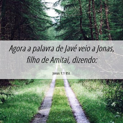 Picture 06 - Jonas 1:1 BSL - Agora a palavra de Javé veio a Jonas, filho de - Bible Verse Picture
