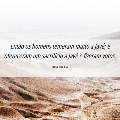 Picture 06 - Jonas 1:16 BSL - Então os homens temeram muito a Javé; e - Bible Verse Picture