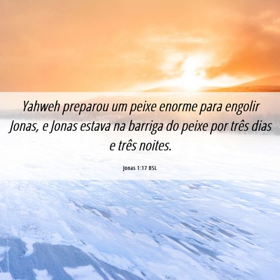Picture 06 - Jonas 1:17 BSL - Yahweh preparou um peixe enorme para engolir - Bible Verse Picture