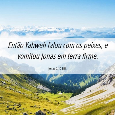 Picture 06 - Jonas 2:10 BSL - Então Yahweh falou com os peixes, e vomitou - Bible Verse Picture