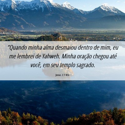 Picture 06 - Jonas 2:7 BSL - “Quando minha alma desmaiou dentro de mim, eu - Bible Verse Picture