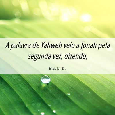 Picture 06 - Jonas 3:1 BSL - A palavra de Yahweh veio a Jonah pela segunda - Bible Verse Picture