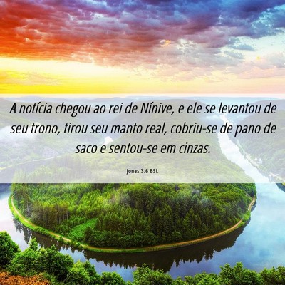 Picture 06 - Jonas 3:6 BSL - A notícia chegou ao rei de Nínive, e ele se - Bible Verse Picture