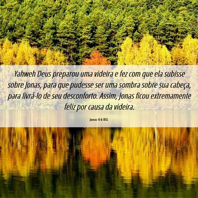 Picture 06 - Jonas 4:6 BSL - Yahweh Deus preparou uma videira e fez com que - Bible Verse Picture
