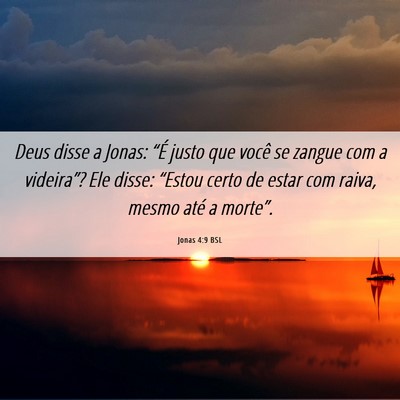 Picture 06 - Jonas 4:9 BSL - Deus disse a Jonas: “É justo que você se - Bible Verse Picture