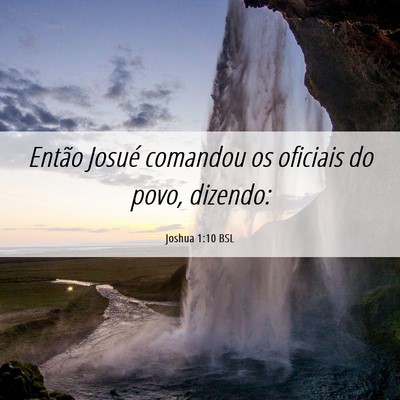 Picture 06 - Joshua 1:10 BSL - Então Josué comandou os oficiais do povo, - Bible Verse Picture