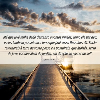 Picture 06 - Joshua 1:15 BSL - até que Javé tenha dado descanso a vossos - Bible Verse Picture