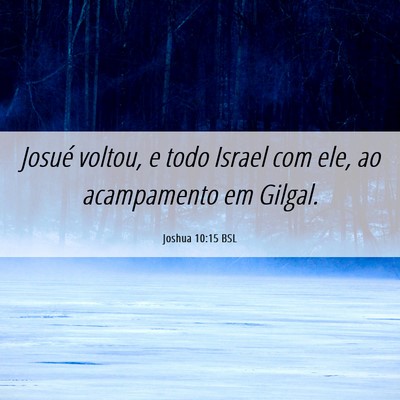 Picture 06 - Joshua 10:15 BSL - Josué voltou, e todo Israel com ele, ao - Bible Verse Picture