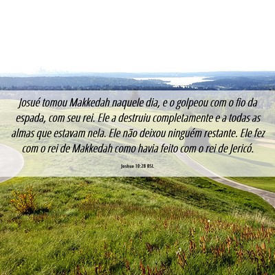 Picture 06 - Joshua 10:28 BSL - Josué tomou Makkedah naquele dia, e o golpeou - Bible Verse Picture