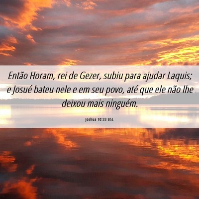 Picture 06 - Joshua 10:33 BSL - Então Horam, rei de Gezer, subiu para ajudar - Bible Verse Picture