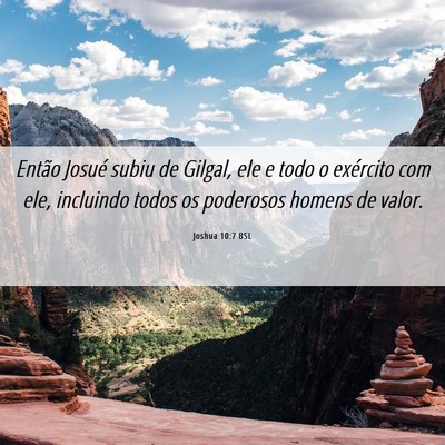 Picture 06 - Joshua 10:7 BSL - Então Josué subiu de Gilgal, ele e todo o - Bible Verse Picture