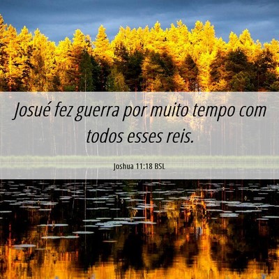 Picture 06 - Joshua 11:18 BSL - Josué fez guerra por muito tempo com todos esses - Bible Verse Picture