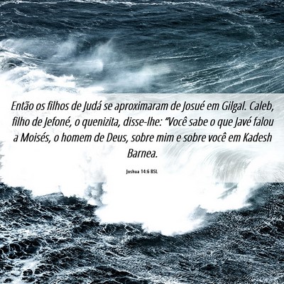 Picture 06 - Joshua 14:6 BSL - Então os filhos de Judá se aproximaram de - Bible Verse Picture