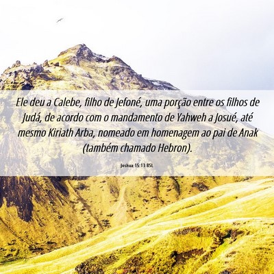 Picture 06 - Joshua 15:13 BSL - Ele deu a Calebe, filho de Jefoné, uma porção - Bible Verse Picture