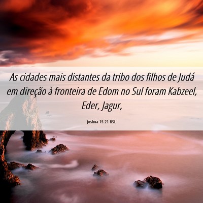 Picture 06 - Joshua 15:21 BSL - As cidades mais distantes da tribo dos filhos de - Bible Verse Picture