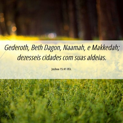 Picture 06 - Joshua 15:41 BSL - Gederoth, Beth Dagon, Naamah, e Makkedah; - Bible Verse Picture