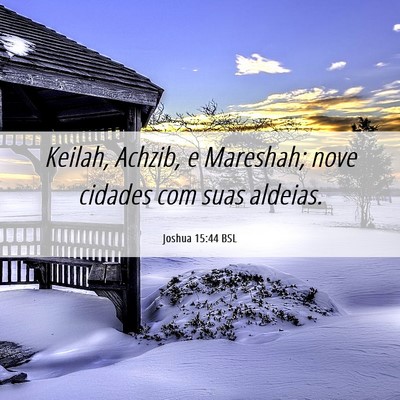 Picture 06 - Joshua 15:44 BSL - Keilah, Achzib, e Mareshah; nove cidades com suas - Bible Verse Picture