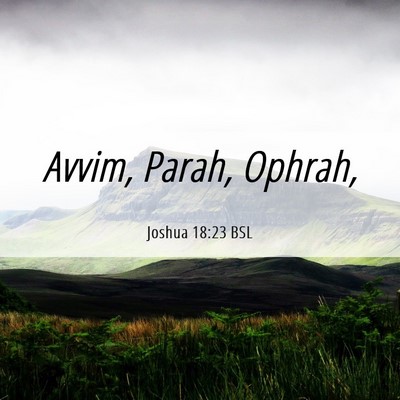 Picture 06 - Joshua 18:23 BSL - Avvim, Parah, - Bible Verse Picture