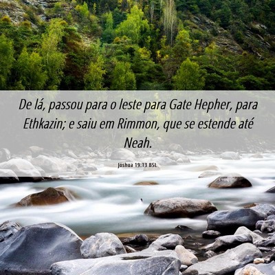 Picture 06 - Joshua 19:13 BSL - De lá, passou para o leste para Gate Hepher, - Bible Verse Picture