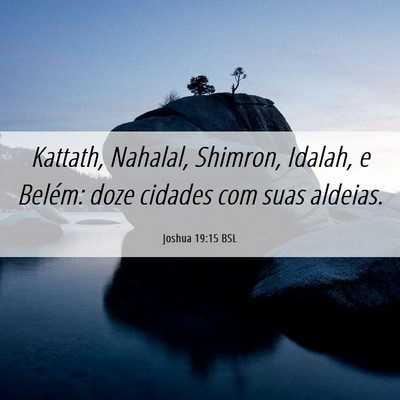 Picture 06 - Joshua 19:15 BSL - Kattath, Nahalal, Shimron, Idalah, e Belém: doze - Bible Verse Picture