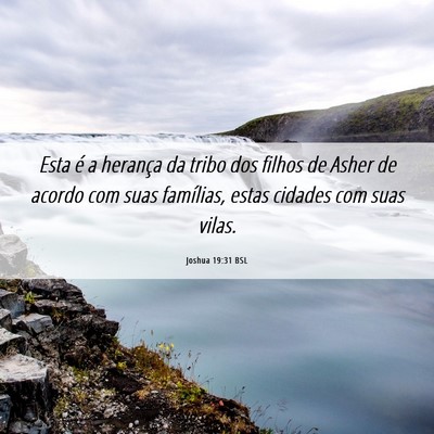 Picture 06 - Joshua 19:31 BSL - Esta é a herança da tribo dos filhos de Asher - Bible Verse Picture